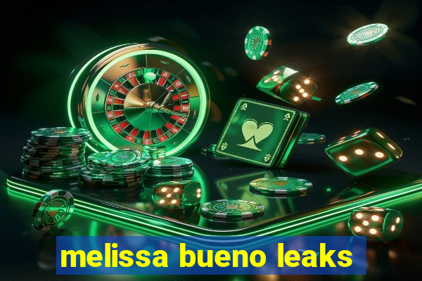 melissa bueno leaks